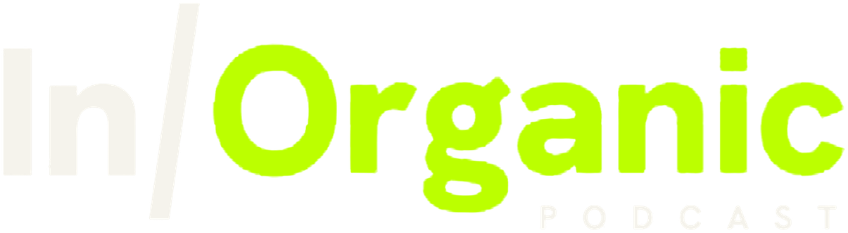 In/Organic Podcast